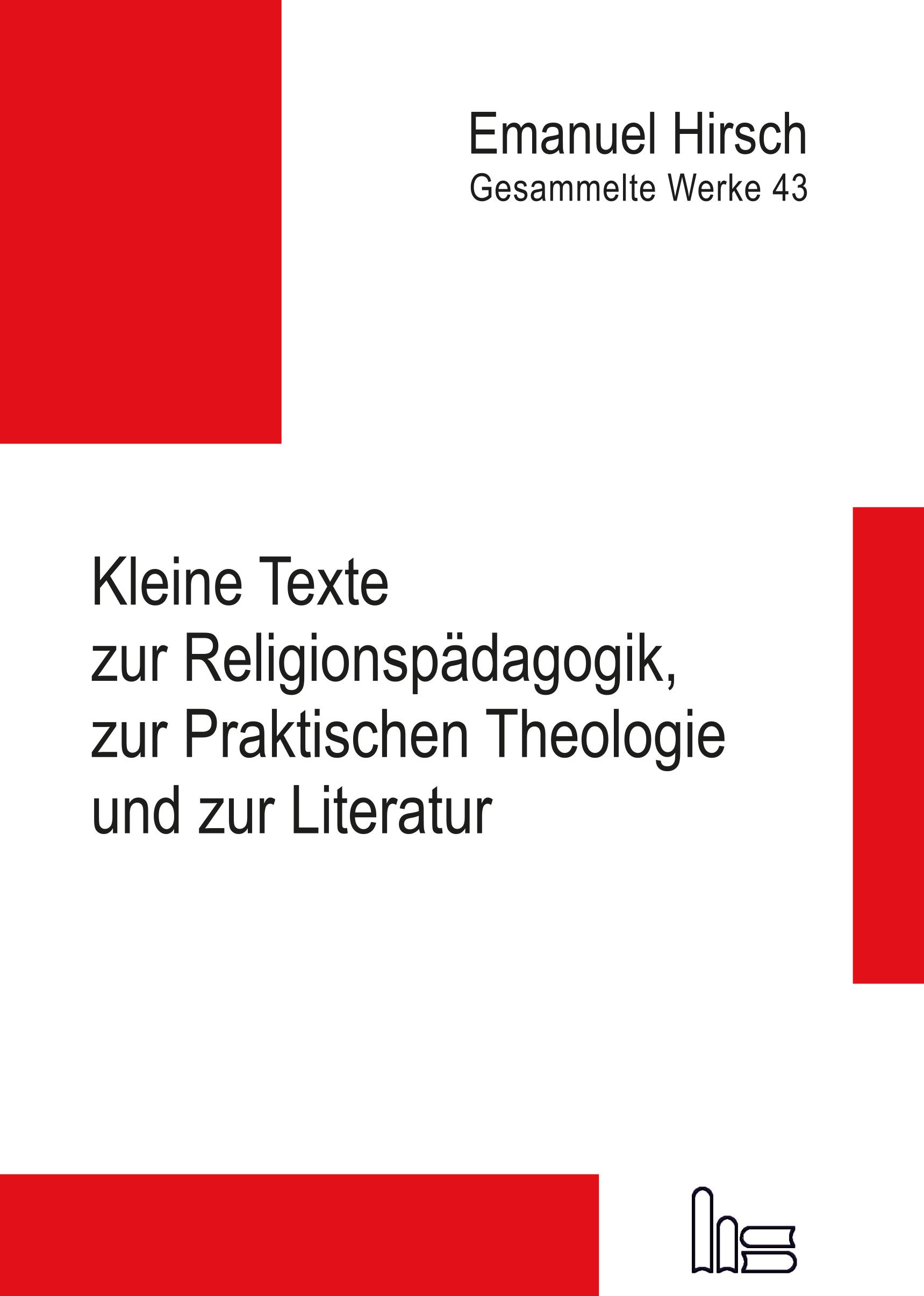 Vorderes Coverbild Emanuel Hirsch - Gesammelte Werke / Kleine Texte zur Religionspädagogik, zur Praktischen Theologie und zur Literatur