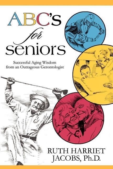 Vorderes Coverbild ABC's for Seniors: Successful Aging Wisdom from an Outrageous Gerontologist