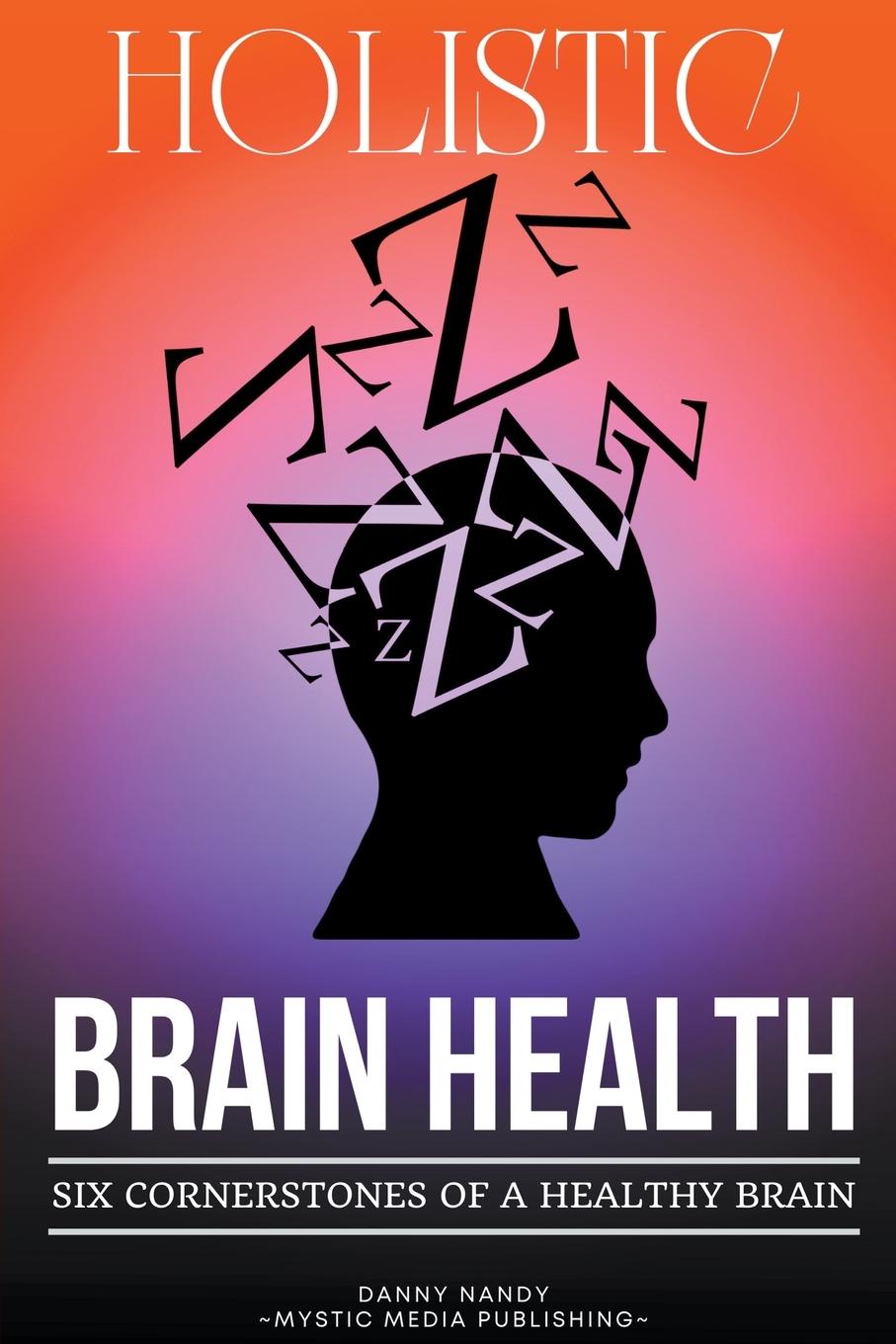 Vorderes Coverbild Holistic Brain Health  (6 Cornerstones of a Healthy Brain)