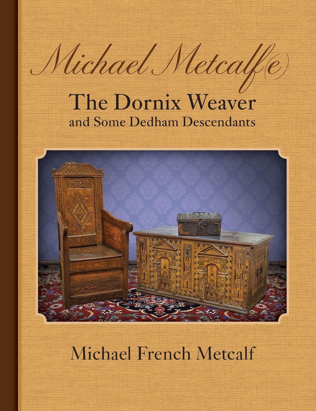 Vorderes Coverbild Michael Metcalf(e) The Dornix Weaver and Some Dedham Descendants
