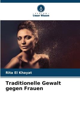 Vorderes Coverbild Traditionelle Gewalt gegen Frauen