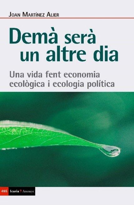 Vorderes Coverbild Demà serà un altre dia : una vida fent economia ecològica i ecologia política