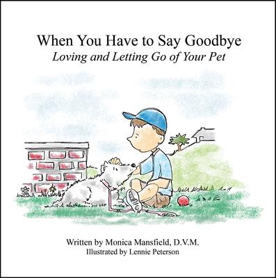 Vorderes Coverbild When You Have to Say Goodbye: Loving and Letting Go of Your Pet