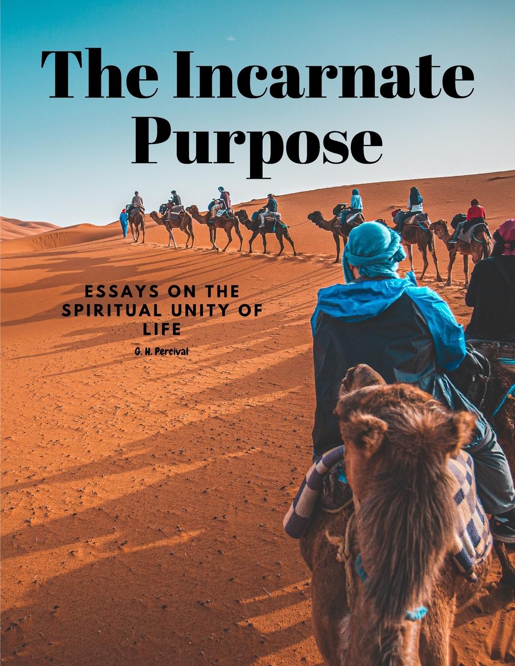 Vorderes Coverbild The Incarnate Purpose - Essays on the Spiritual Unity of Life