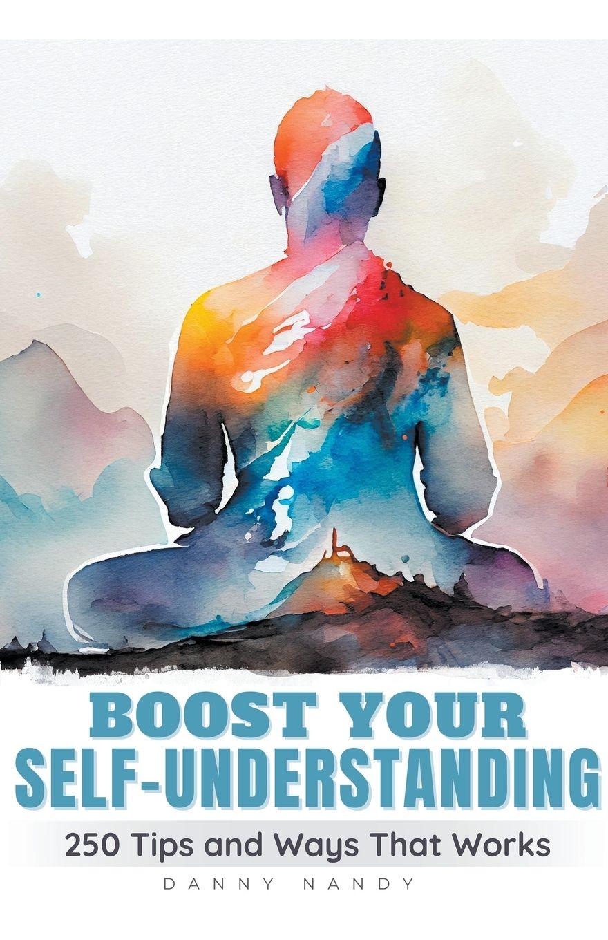 Vorderes Coverbild Boost Your Self Understanding - 250 Tips and Ways That Works