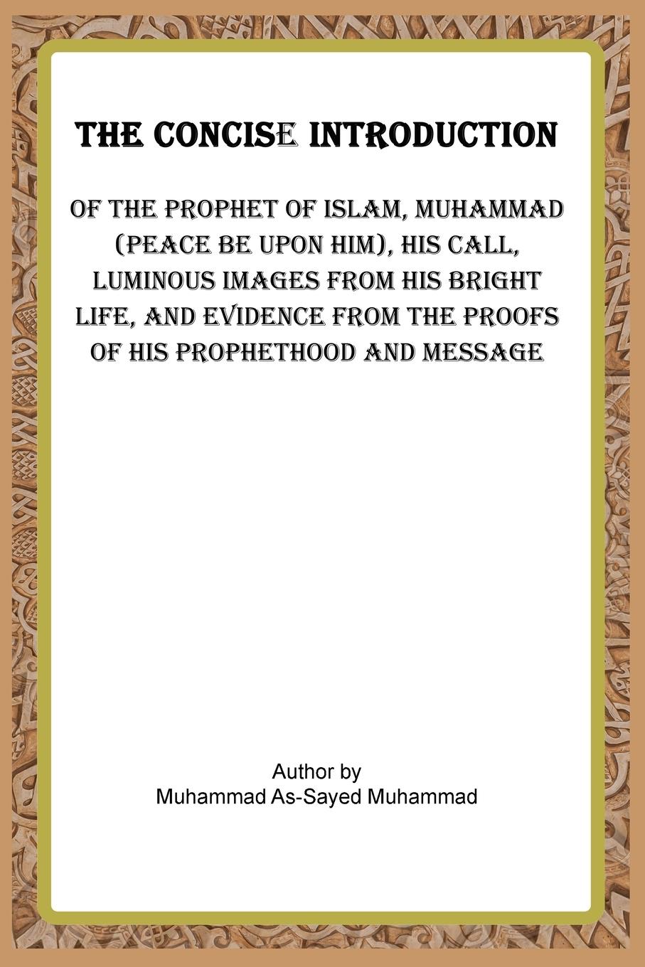 Vorderes Coverbild THE CONCISE INTRODUCTION OF THE PROPHET OF ISLAM,MUHAMMAD (PEACE BE UPON HIM),