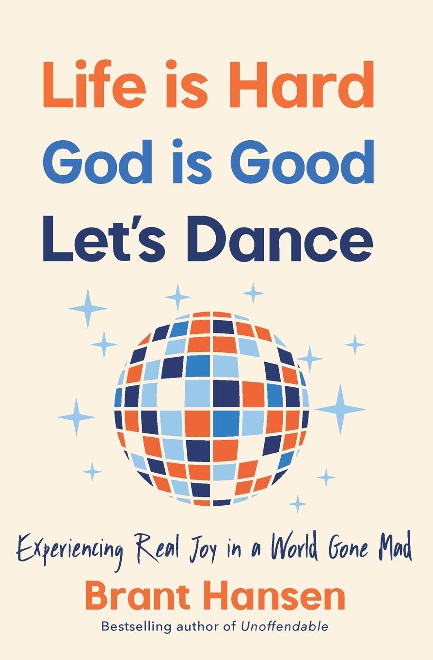 Vorderes Coverbild Life Is Hard. God Is Good. Let's Dance.
