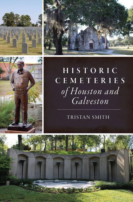 Vorderes Coverbild Historic Cemeteries of Houston and Galveston