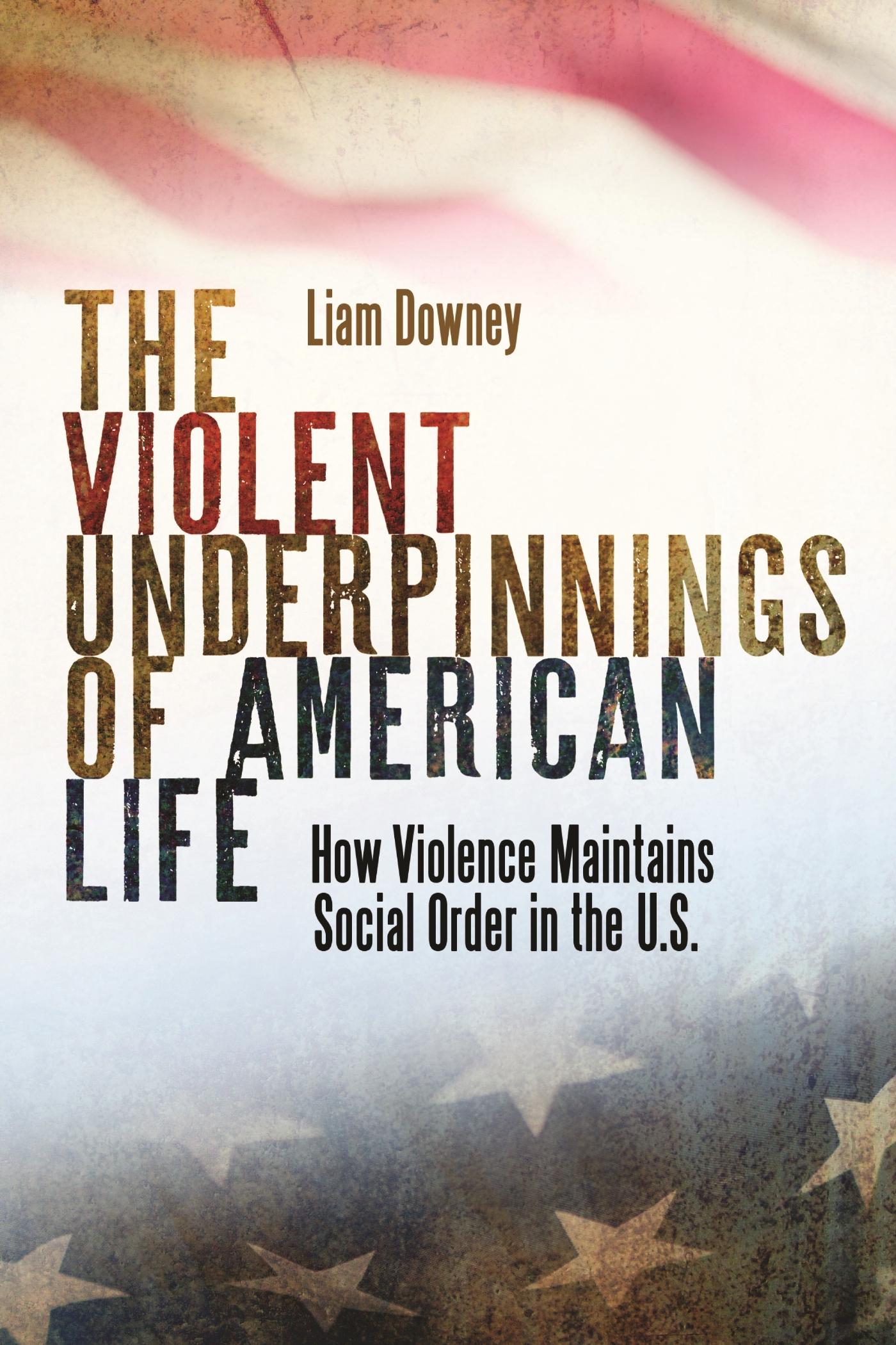 Vorderes Coverbild The Violent Underpinnings of American Life