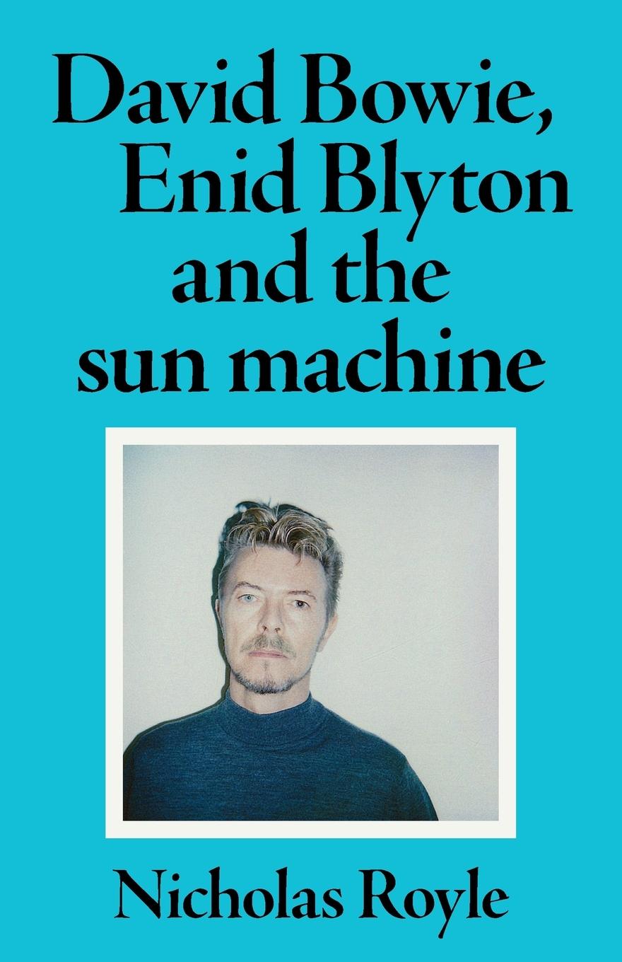 Vorderes Coverbild David Bowie, Enid Blyton and the sun machine