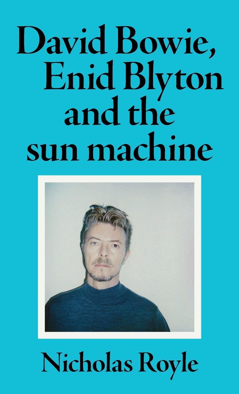 Vorderes Coverbild David Bowie, Enid Blyton and the sun machine