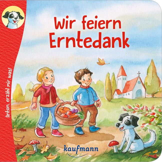 Vorderes Coverbild Anton, erzähl mir was! Wir feiern Erntedank