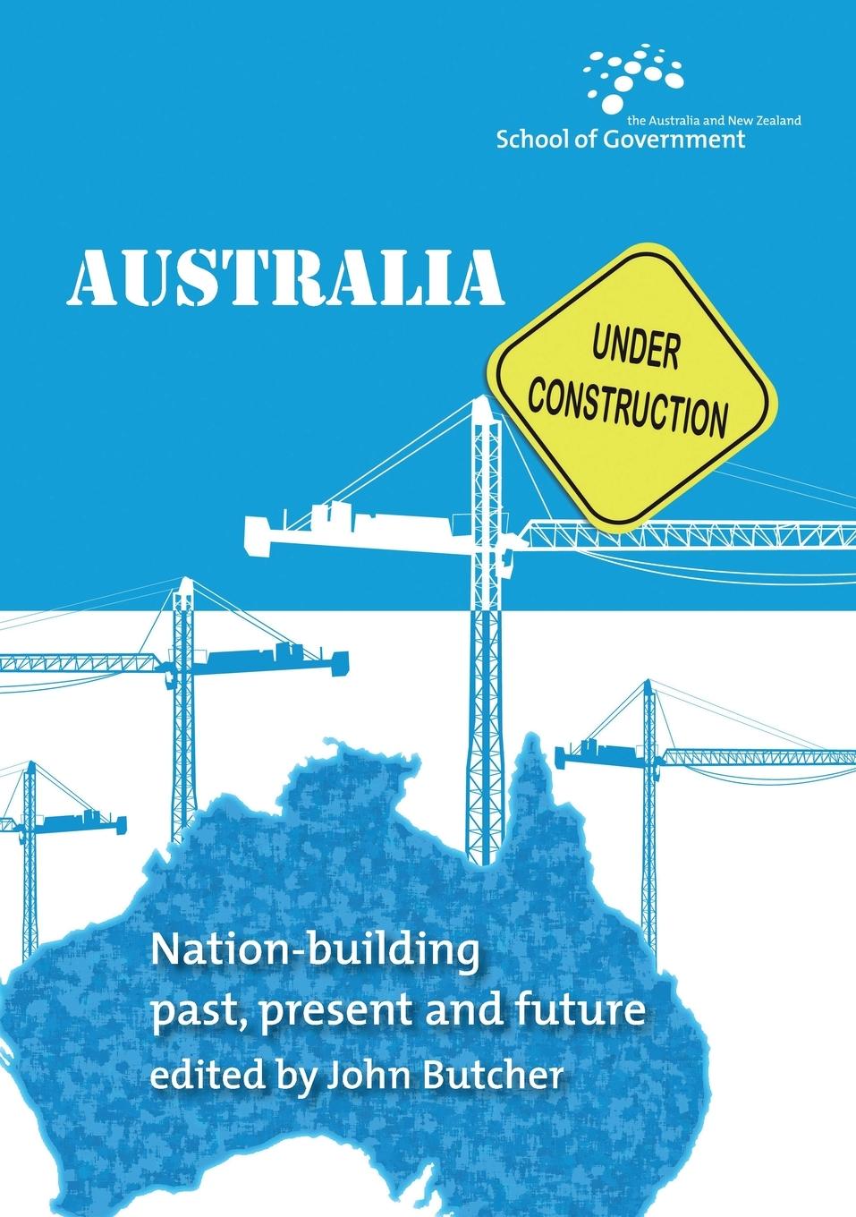 Vorderes Coverbild Australia Under Construction: Nation-building past, present and future