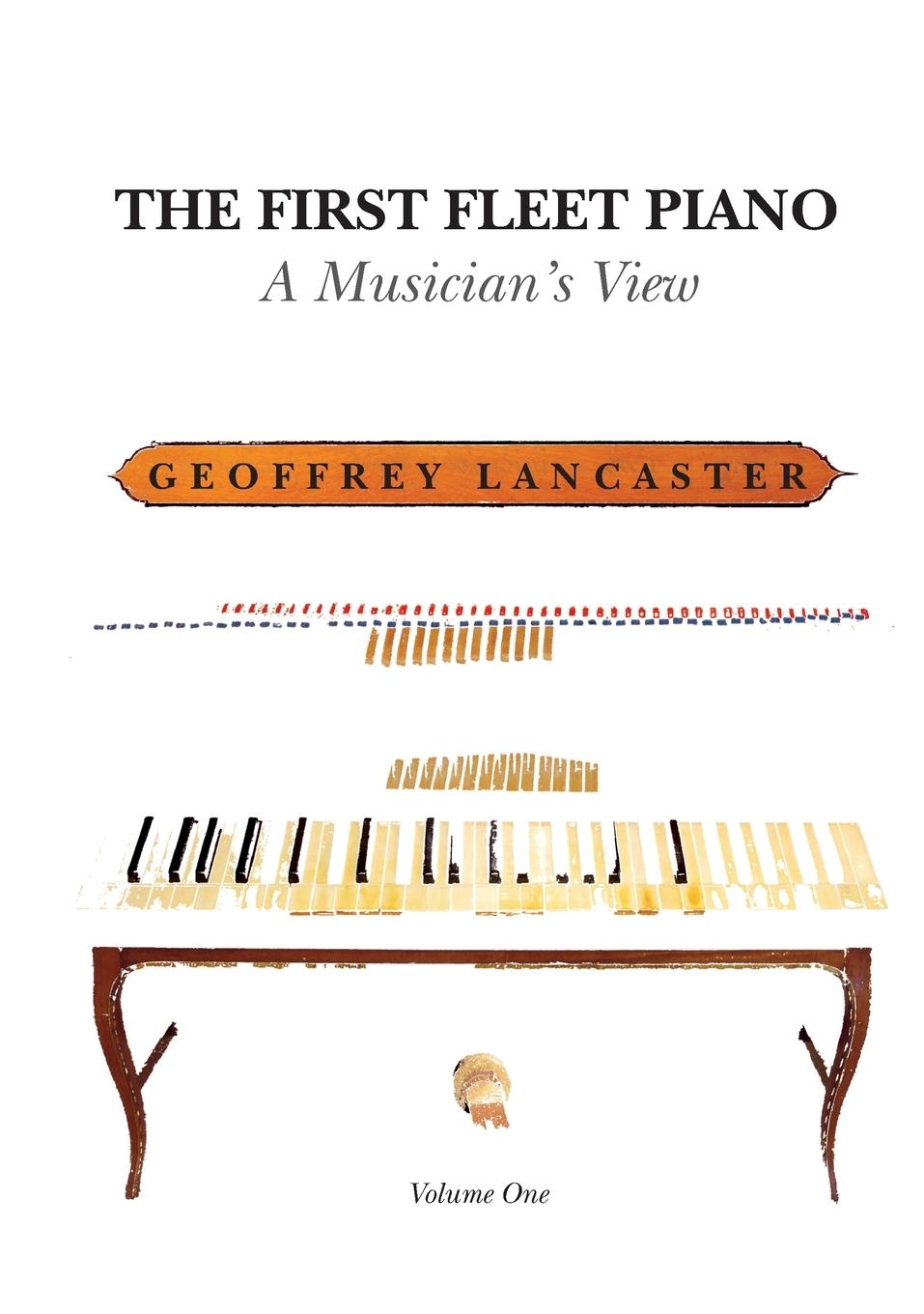 Vorderes Coverbild The First Fleet Piano, Volume One: A Musician's View
