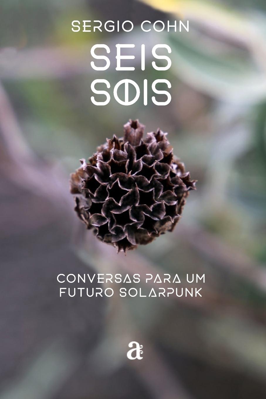 Vorderes Coverbild Seis Sois - Conversas para um futuro solarpunk