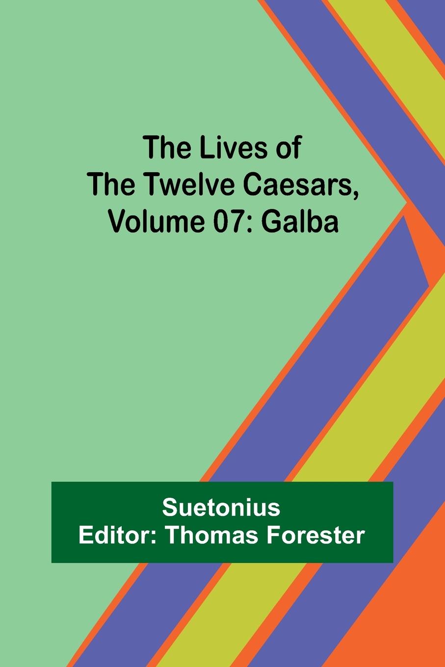Vorderes Coverbild The Lives of the Twelve Caesars, Volume 07