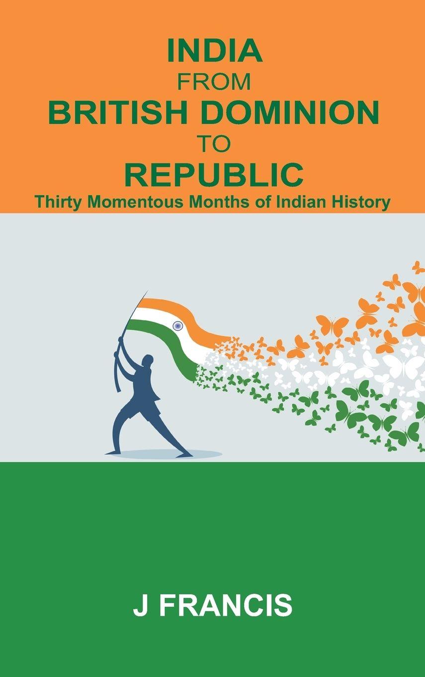 Vorderes Coverbild India From British Dominion To Republic