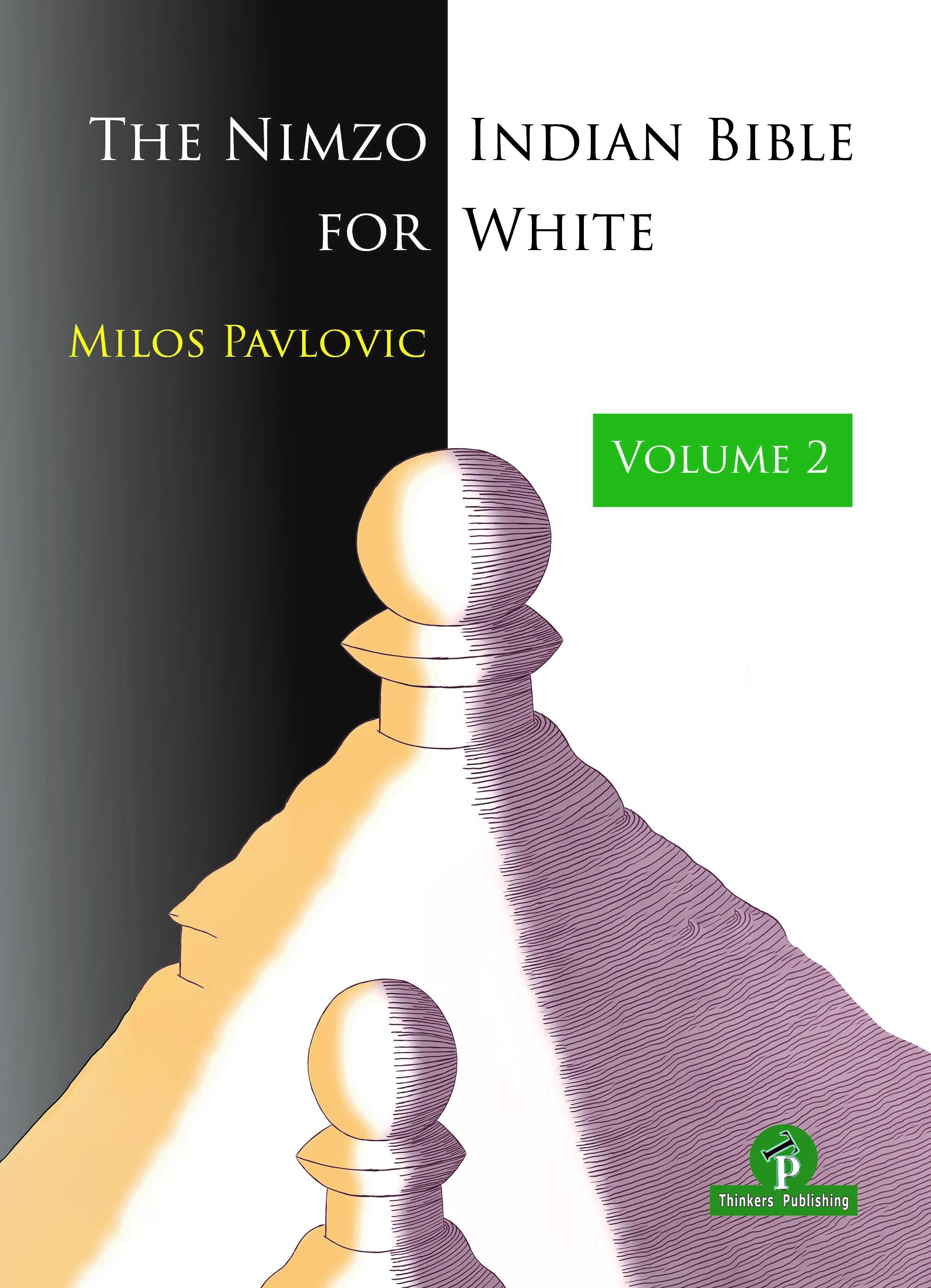 Vorderes Coverbild The Nimzo-Indian Bible for White - Volume 2: A Complete Opening Repertoire
