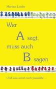 Vorderes Coverbild Wer A sagt, muss auch B sagen
