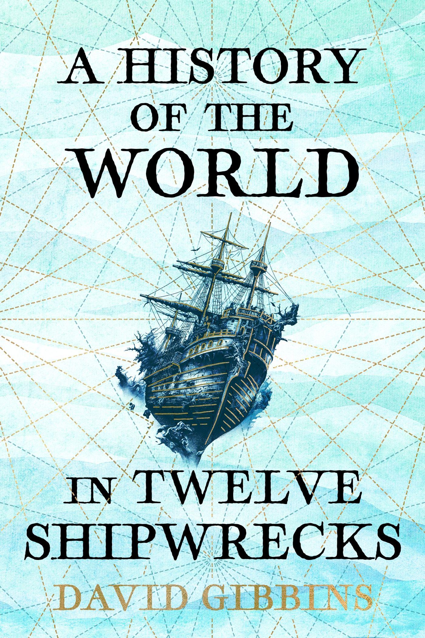 Vorderes Coverbild A History of the World in Twelve Shipwrecks