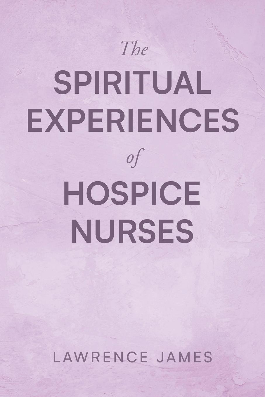 Vorderes Coverbild The Spiritual Experiences of Hospice Nurses