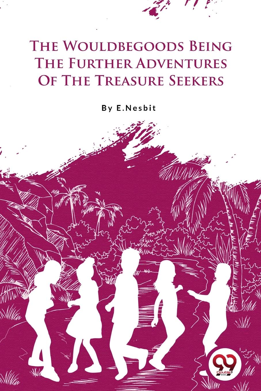 Vorderes Coverbild The Wouldbegoods Being the Further Adventures of the Treasure Seekers