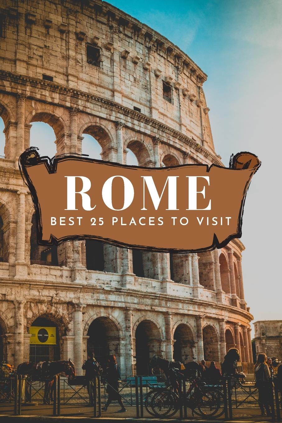 Vorderes Coverbild Best 25 Places To Visit In Rome
