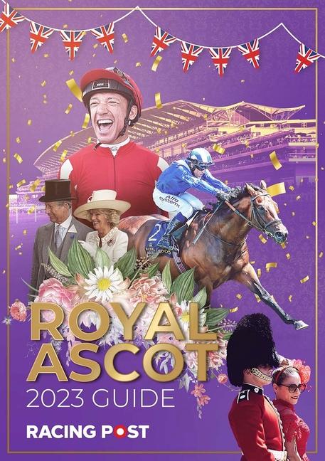 Vorderes Coverbild Racing Post Royal Ascot Guide 2023