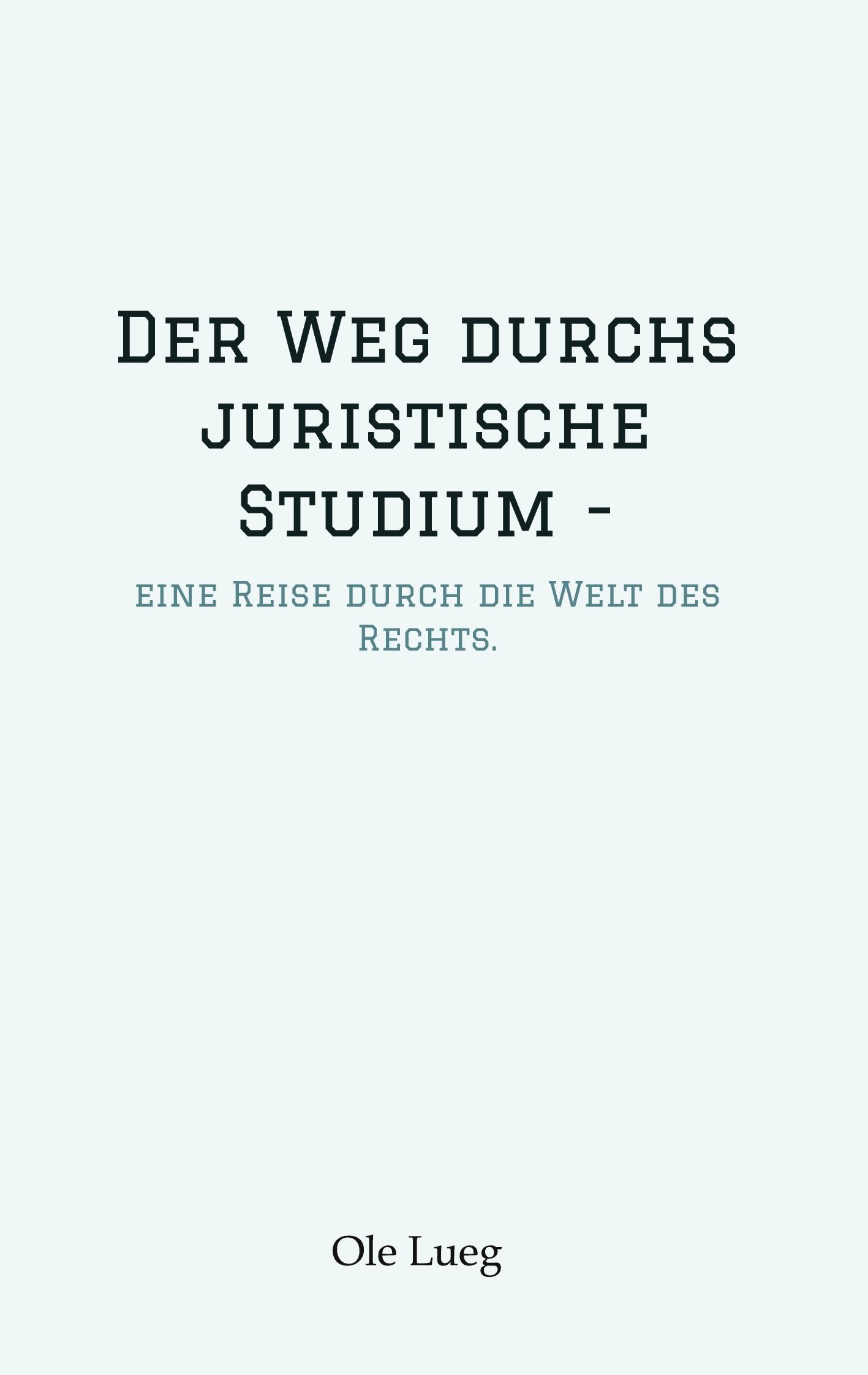 Vorderes Coverbild Der Weg durchs juristische Studium  -