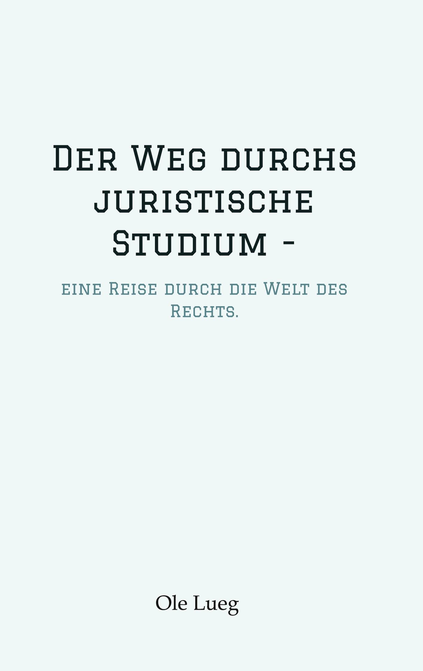 Vorderes Coverbild Der Weg durchs juristische Studium  -