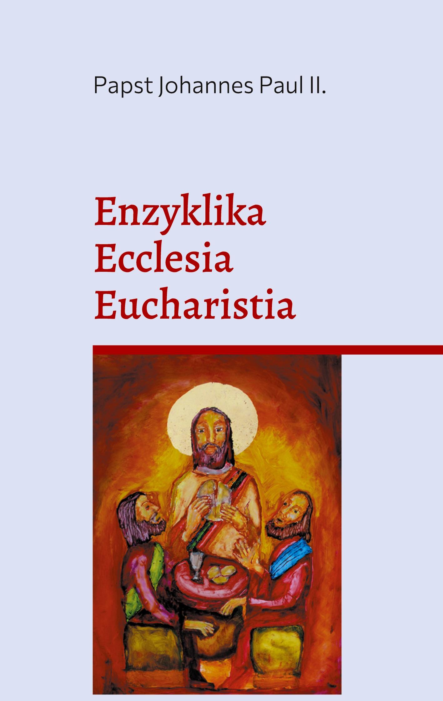 Vorderes Coverbild Enzyklika Ecclesia Eucharistia