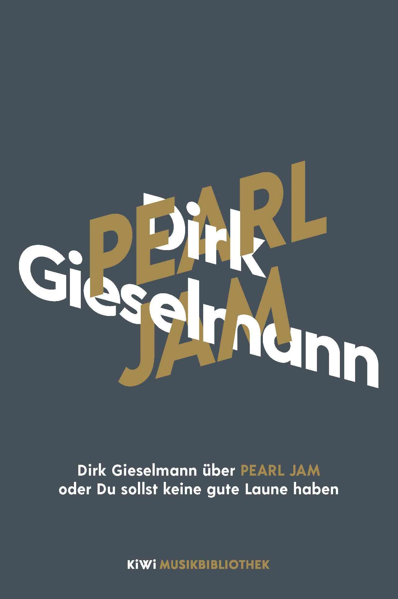 Vorderes Coverbild Dirk Gieselmann über Pearl Jam oder Du sollst keine gute Laune haben