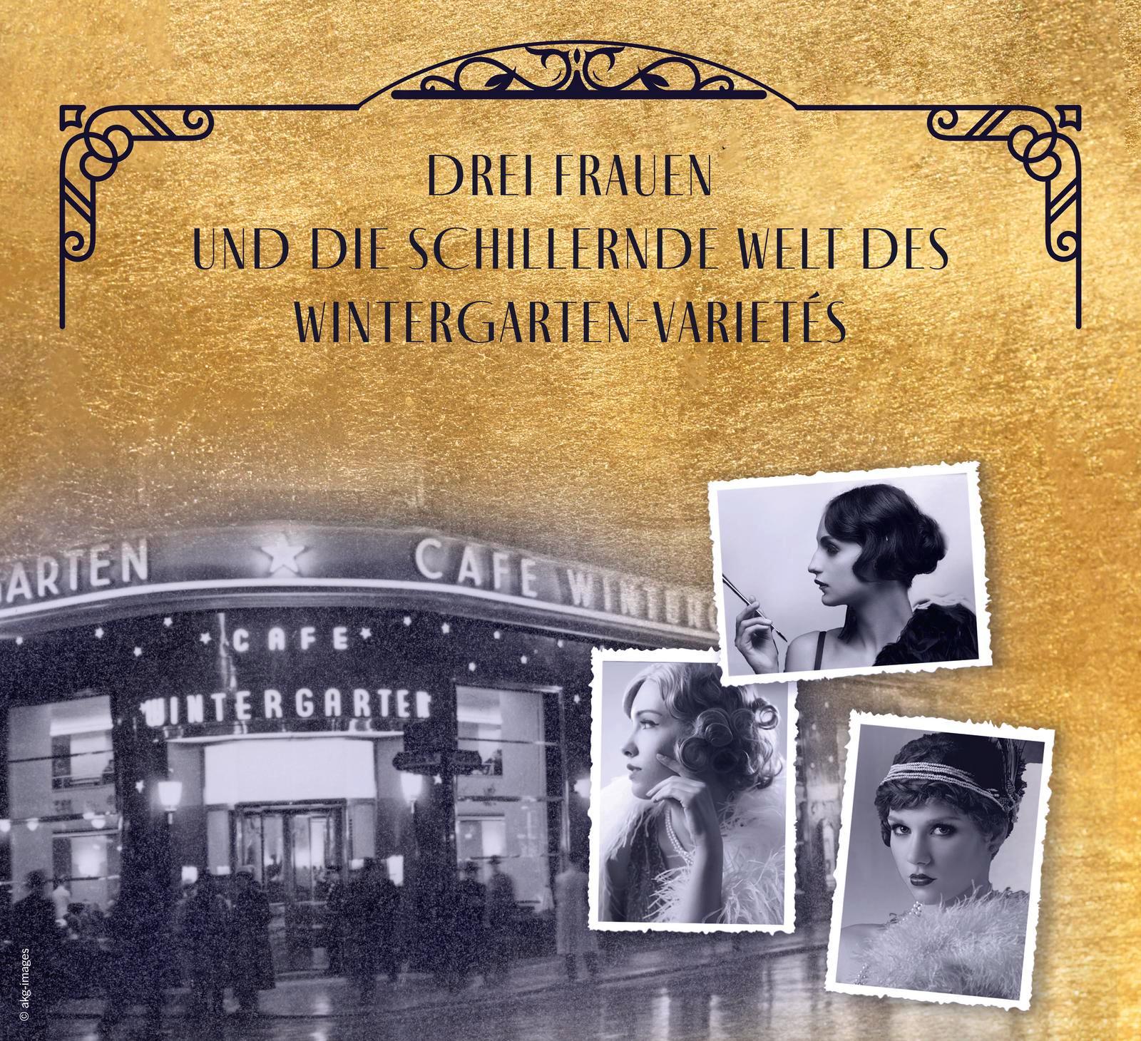 Beispielinhalt (Bild) Die Wintergarten-Frauen. Die Sehnsucht brennt