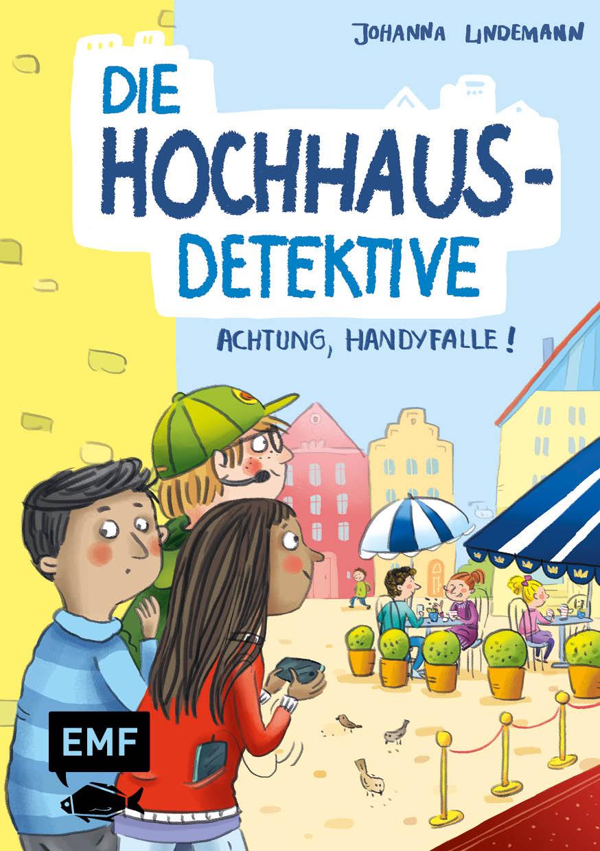 Vorderes Coverbild Die Hochhaus-Detektive - Achtung, Handyfalle! (Die Hochhaus-Detektive-Reihe Band 2)