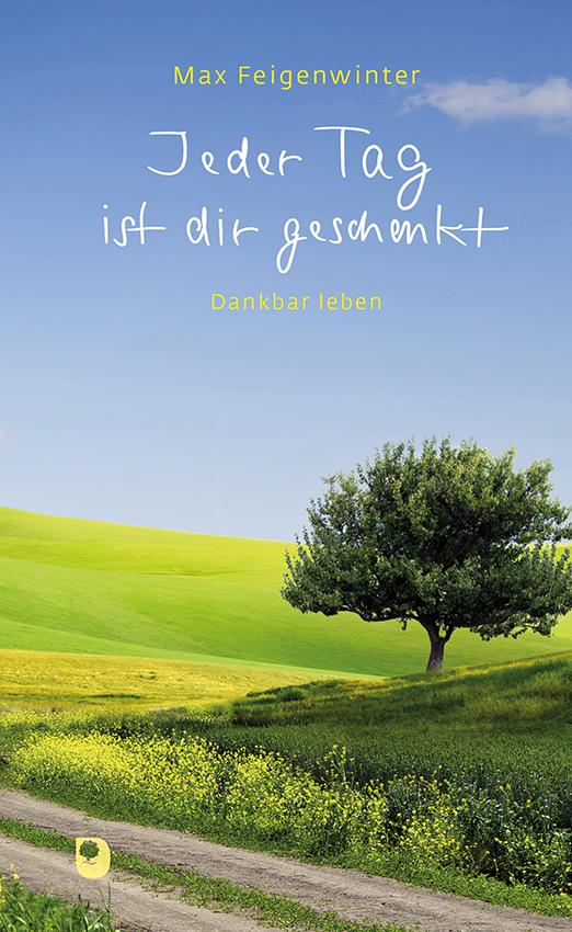 Vorderes Coverbild Jeder Tag ist dir geschenkt