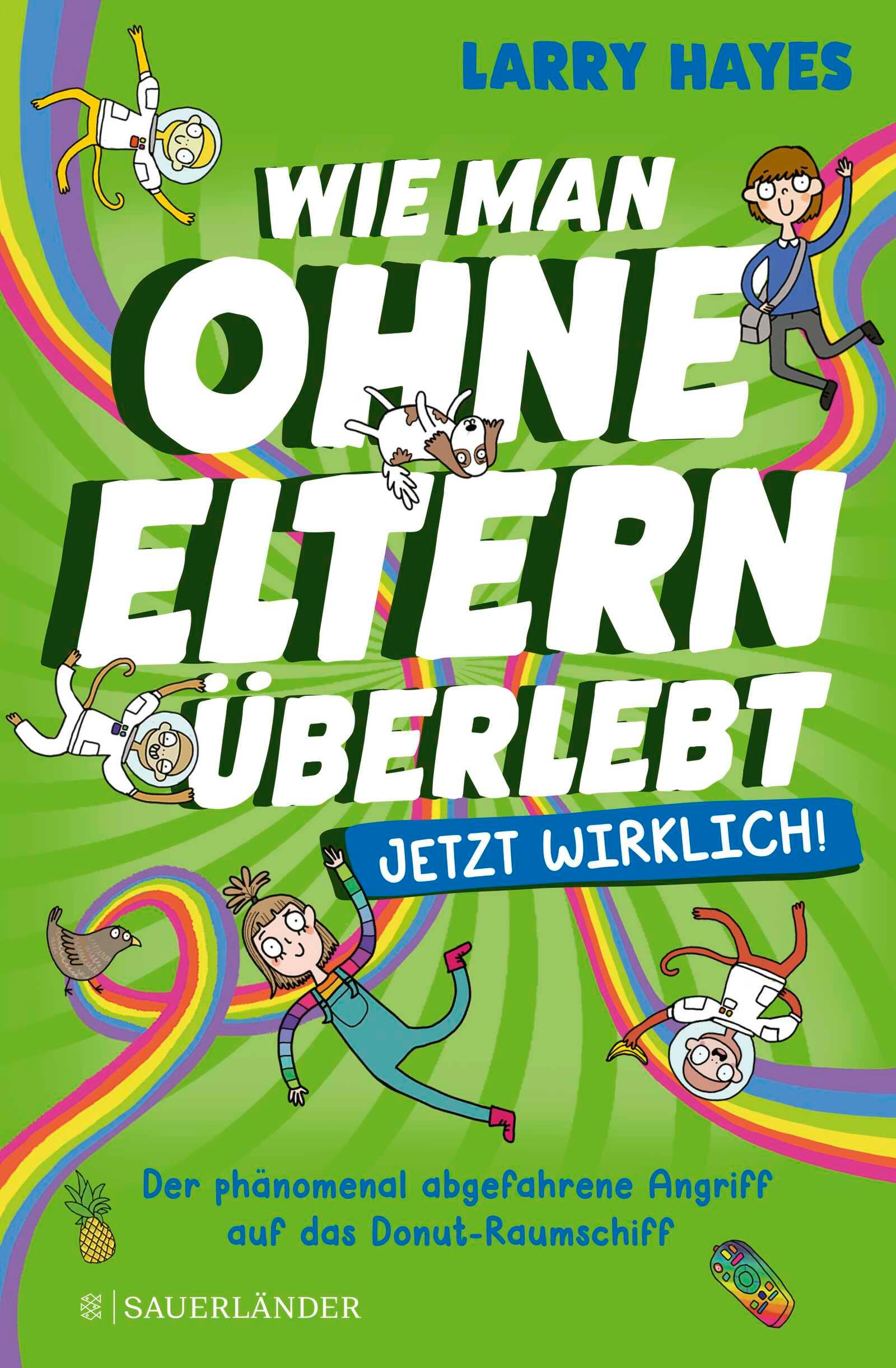 Vorderes Coverbild Wie man ohne Eltern überlebt - jetzt wirklich! Der phänomenal abgefahrene Angriff auf das Donut-Raumschiff