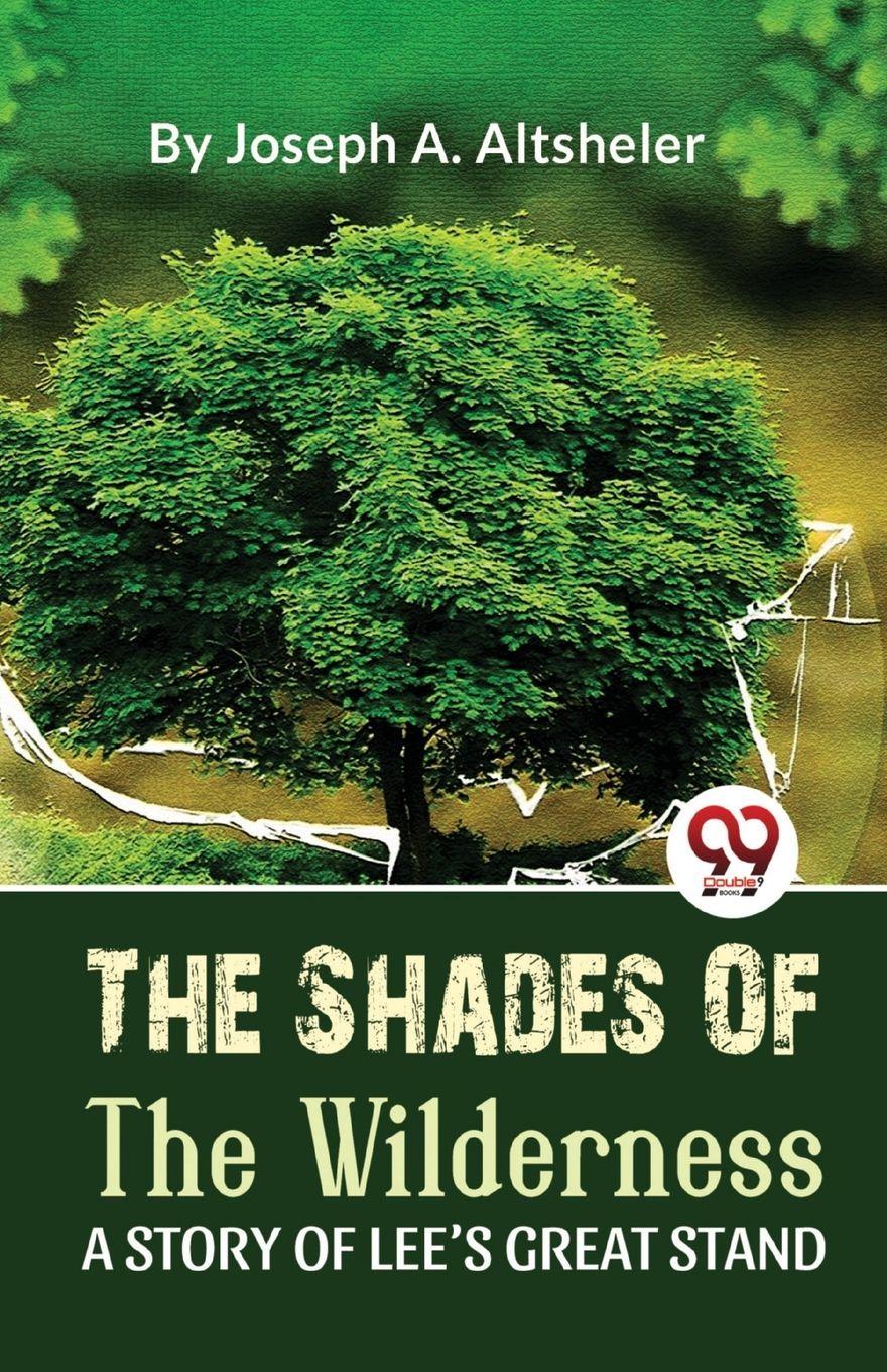 Vorderes Coverbild The Shades Of The Wilderness A Story Of Lee'S Great Stand
