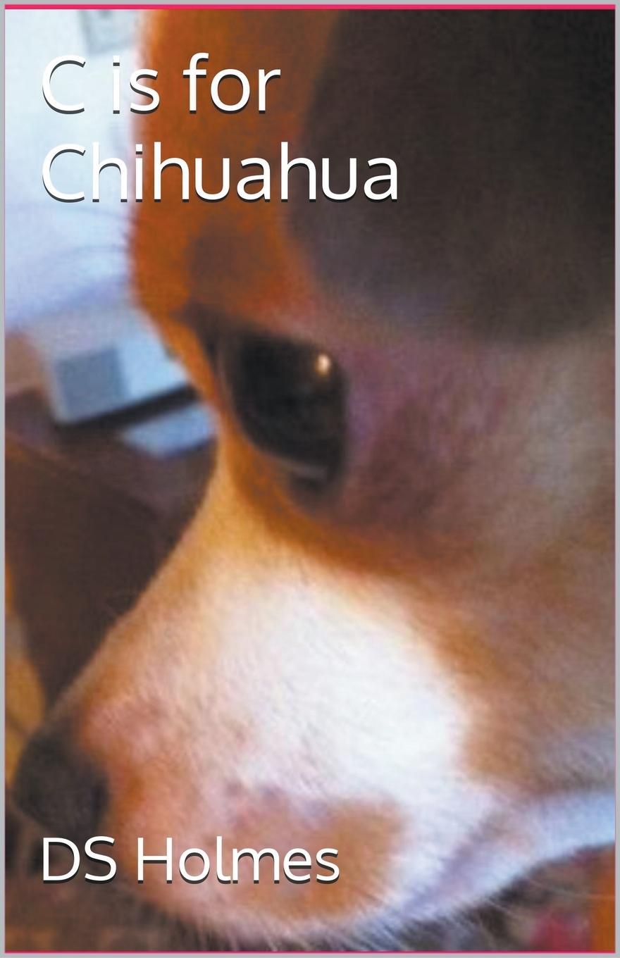 Vorderes Coverbild C is for Chihuahua