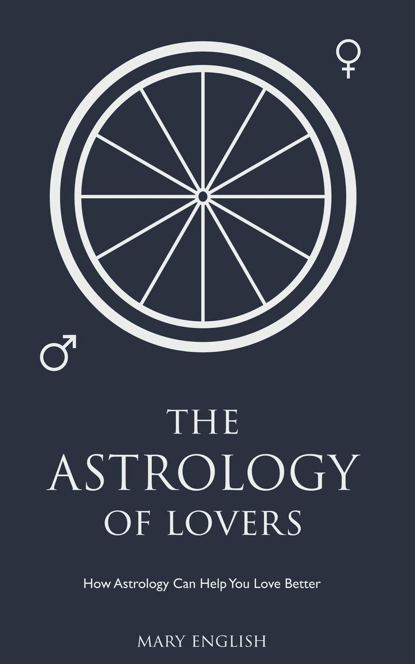 Vorderes Coverbild The Astrology of Lovers, How Astrology Can Help You Love Better