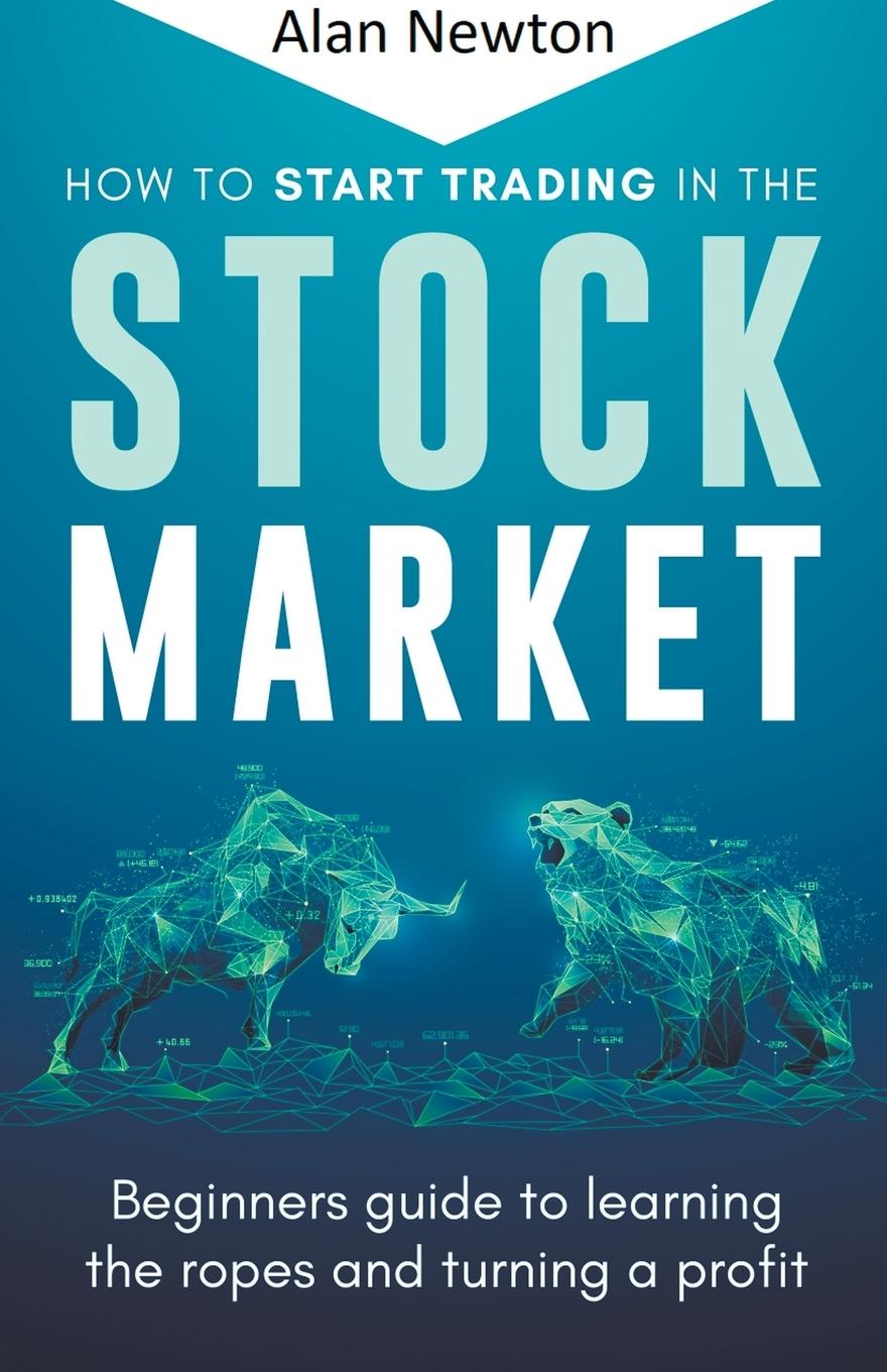 Vorderes Coverbild How To Start Trading In The Stock Market
