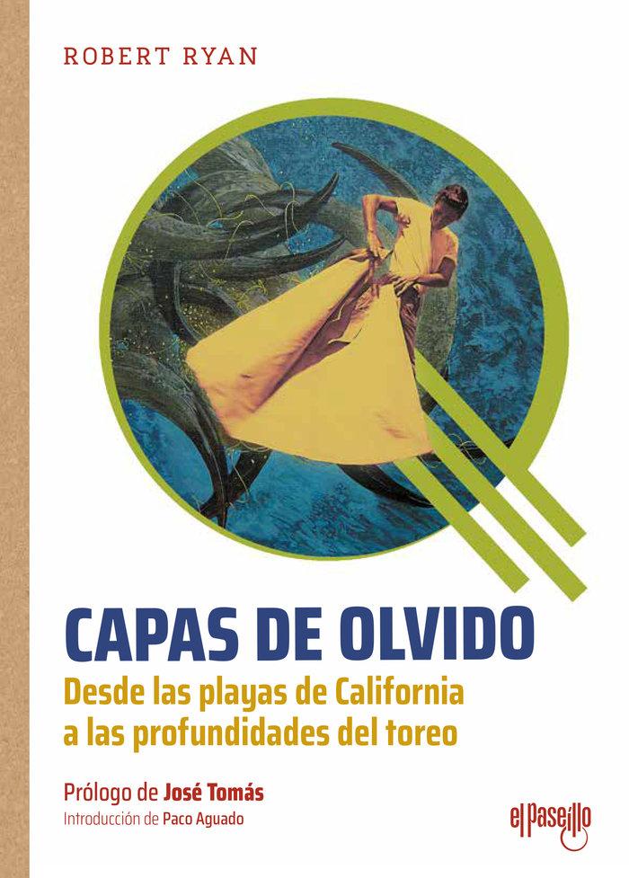 Vorderes Coverbild Capas de olvido. Desde las playas de California a las profundidades del toreo