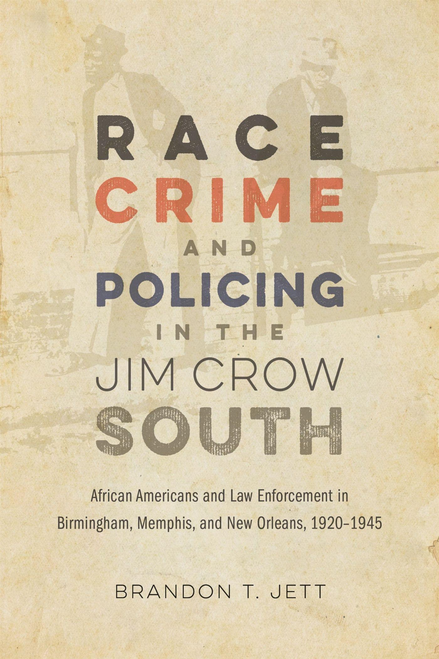 Vorderes Coverbild Race, Crime, and Policing in the Jim Crow South