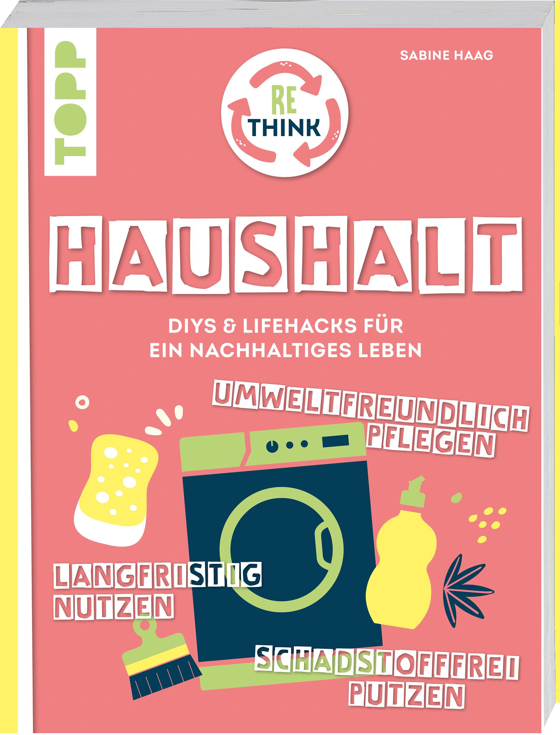 Vorderes Coverbild Rethink Haushalt. Schadstofffrei putzen, langfristig nutzen, umweltfreundlich pflegen.