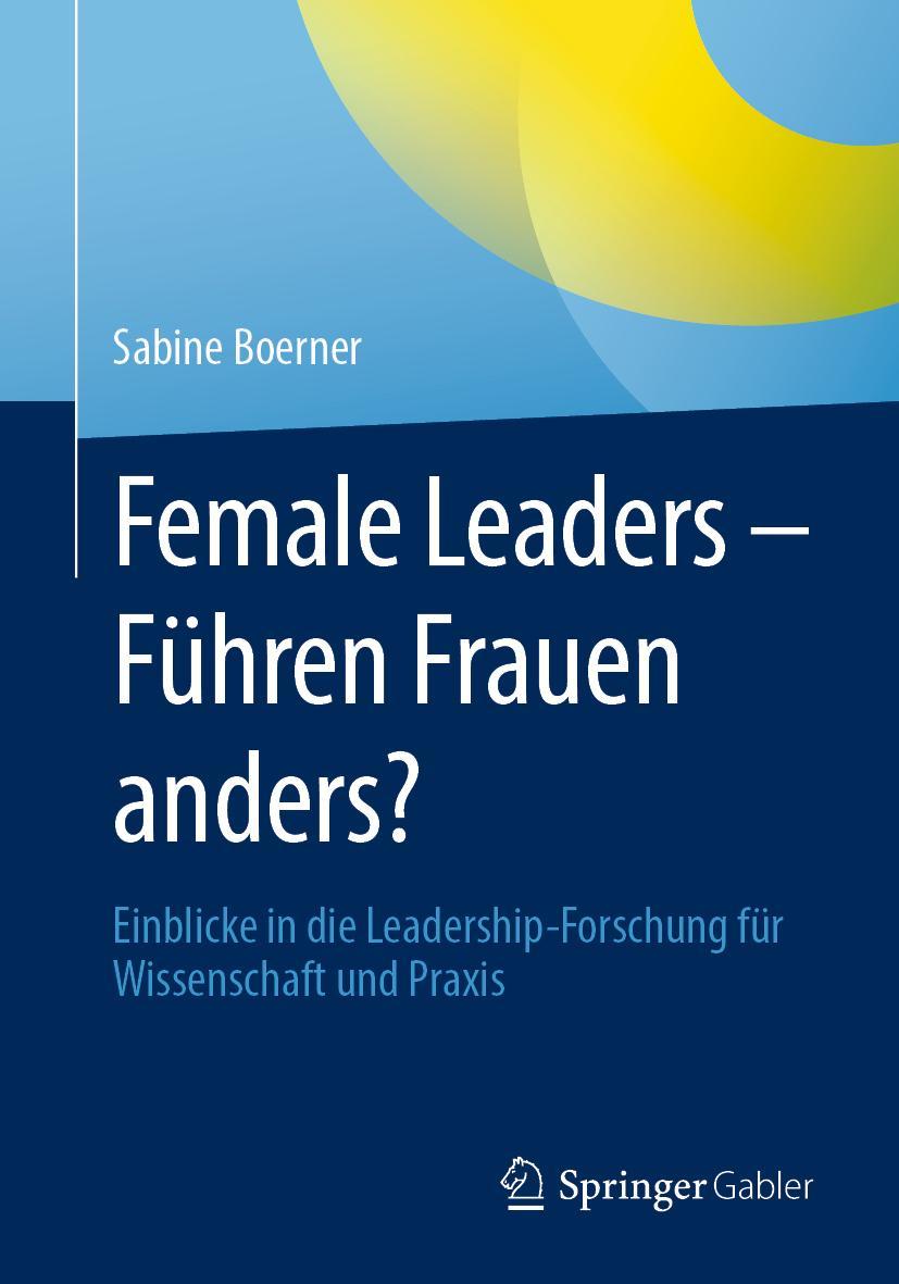 Vorderes Coverbild Female Leaders - Führen Frauen anders?