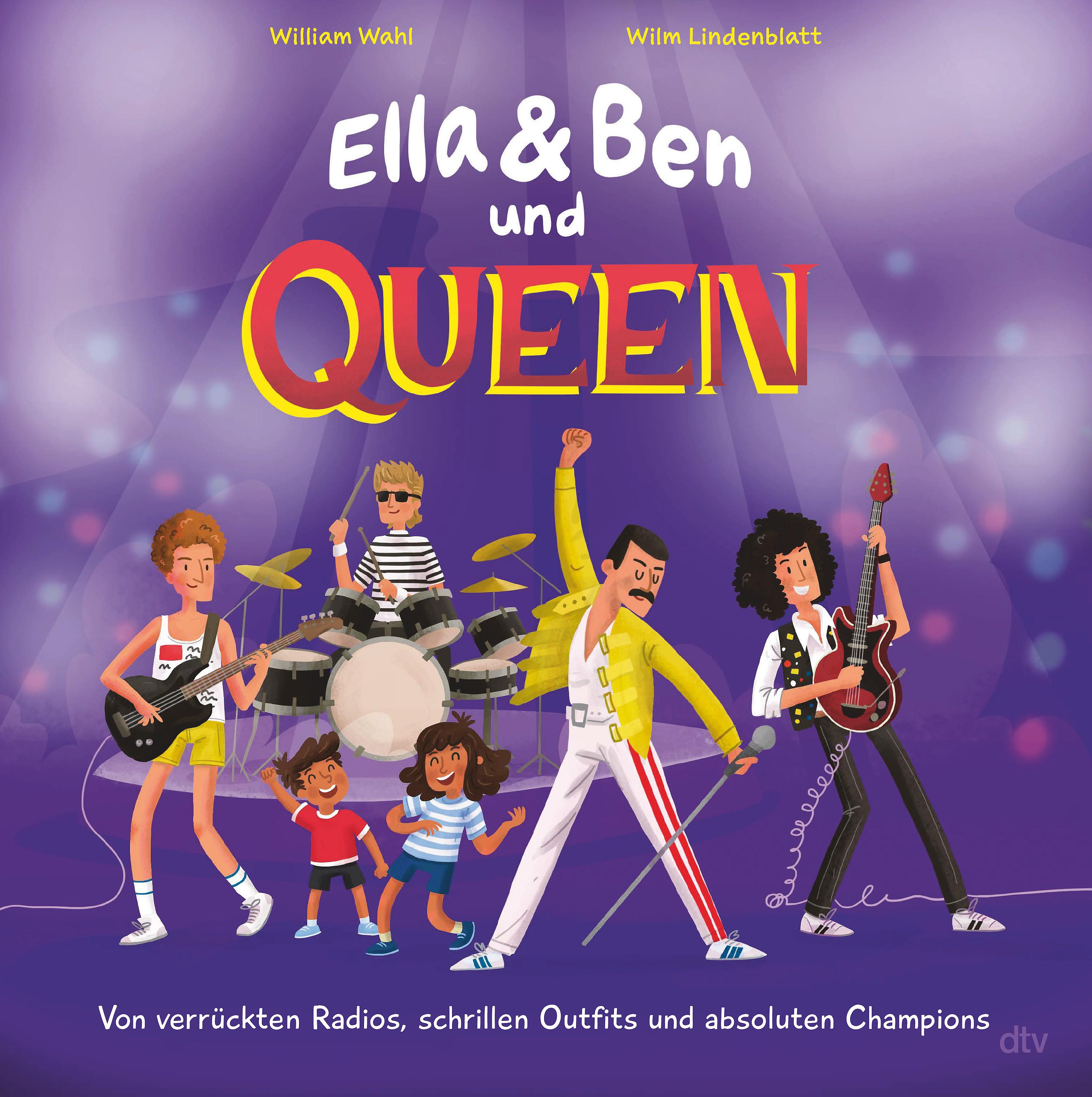 Vorderes Coverbild Ella & Ben und Queen - Von verrückten Radios, schrillen Outfits und absoluten Champions