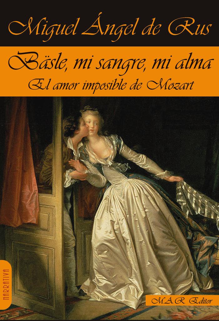 Vorderes Coverbild Bäsle, mi sangre, mi alma \"El amor imposible de Mozart\"