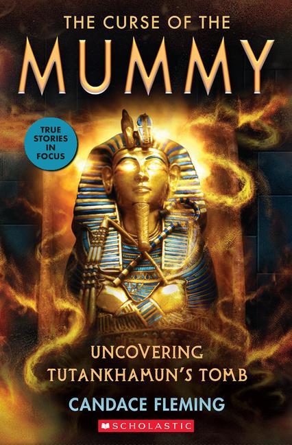 Vorderes Coverbild The Curse of the Mummy: Uncovering Tutankhamun's Tomb (Scholastic Focus)
