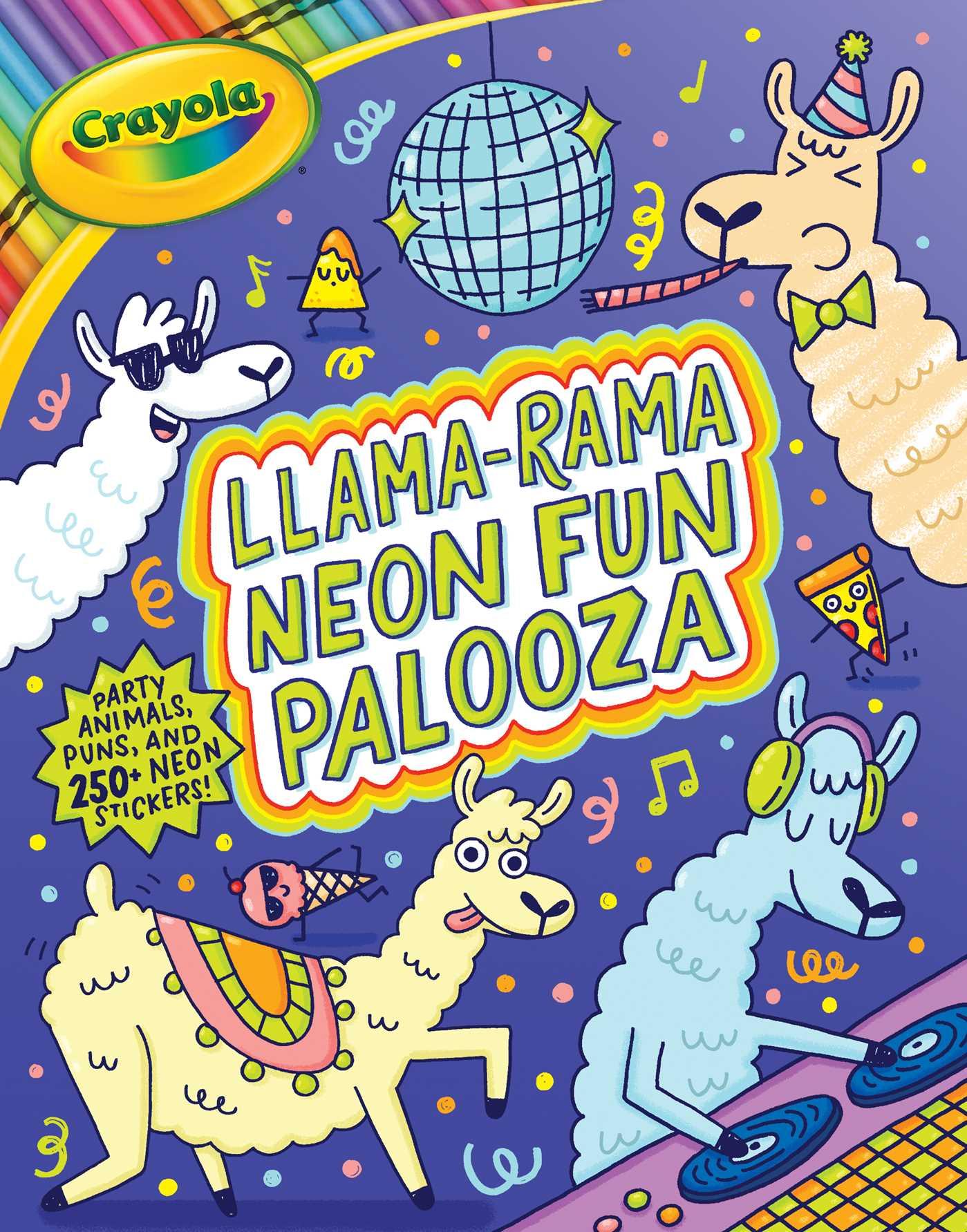 Vorderes Coverbild Crayola: Llama-Rama Neon Fun Palooza: Coloring and Activity Book for Fans of Recording Animals You've Never Herd of But Wool Love with Over 250 Stickers (a Crayola Coloring Neon Sticker Activity Book for Kids)