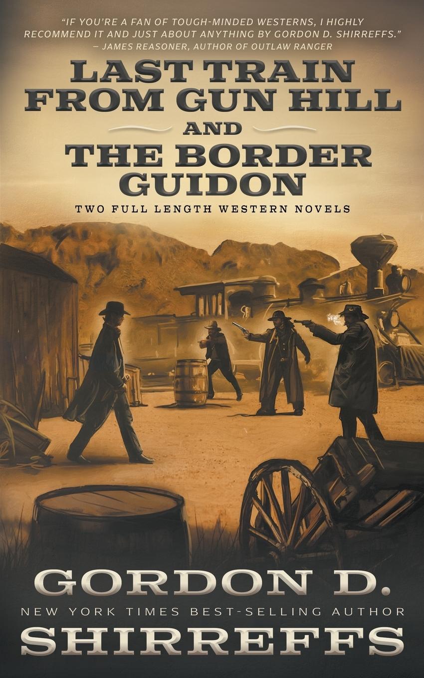 Vorderes Coverbild Last Train from Gun Hill and The Border Guidon: Two Full Length Western Novels