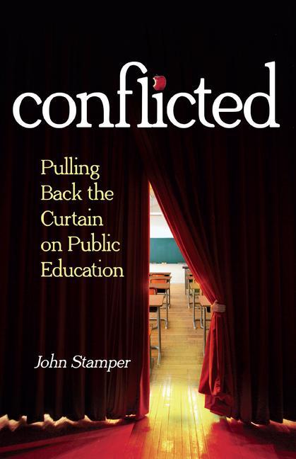 Vorderes Coverbild Conflicted: Pulling Back the Curtain on Public Education
